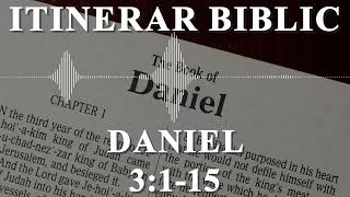 Daniel 3115  Itinerar Biblic  Episodul 1088 [upl. by Heller]