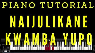 Naijulikane Kwamba Yupo Mungu Wa Eliya  Piano Tutorial Instructor  Emmanuel [upl. by Atteyek]