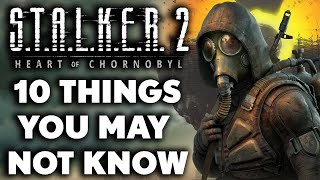 STALKER 2 Heart of Chornobyl  10 New Gameplay Details You MAY NOT KNOW [upl. by Muir39]