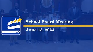 June 13 2024  School Board Meeting [upl. by Weisbrodt290]