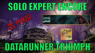 Solo EXPERT Encore Datarunner Triumph in 25 Minutes Destiny 2 [upl. by Fink]