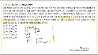 4 RESOLUÃ‡ÃƒO DE QUESTÃ•ES DA UFAM PSC 1Âª ETAPA O VALOR DA MENSALIDADE Ã‰ DE AULA 3 [upl. by Rovelli]