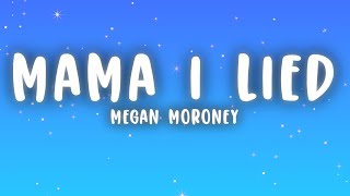 Megan Moroney  Mama I Lied Lyrics [upl. by Bowerman]