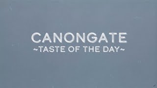 Canongate – Taste of the Day Official Video [upl. by Dituri]