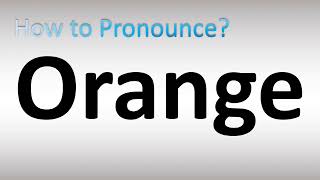 How to Pronounce Orange [upl. by Ahsienar]