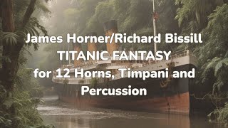 James HornerRichard Bissill TITANIC FANTASY for 12 Horns Timpani amp Percussiontitanic jameshorner [upl. by Asereht277]