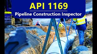 API 1169  Pipeline Construction Inspector Body of Knowledge and Exam tips [upl. by Alicea11]