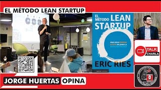 Jorge Huertas Opina sobre el libro quotEL MÉTODO LEAN STARTUPquot de Eric Ries Temp 40  Ep 2 [upl. by Samella11]