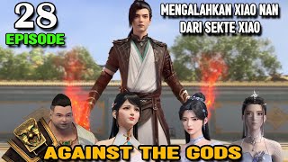 Against The Gods Episode 28 Mengalahkan Xiao Nan Dari Sekte Xiao [upl. by Eelta]