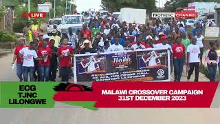 MALAWI CROSSOVER CAMPAIGN 31ST DECEMBER 2023  LILONGWE [upl. by Ecyak]