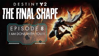 IM DONE WITH YOU  Destiny 2 The Final Shape [upl. by Karlotta2]