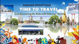 EMBASSY TOUR amp TRAVELS PRESENTS 5 Night 6 Day Group Tour to KASHMIR Gulmarg Sonamarg amp Pahalgam [upl. by Llertnor]