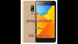 تخطي حساب google account لهاتف Itel A16 Plus [upl. by Aisital898]