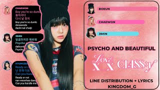 CLASSy  Psycho and Beautiful《 Line Distribution  Lyrics 》 [upl. by Yerhpmuh]