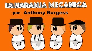 La Naranja Mecánica por Anthony Burgess  Resumen Animado [upl. by Asiulairam]