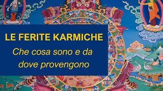 Le Ferite Karmiche Cosa sono e da dove provengono [upl. by Brelje]