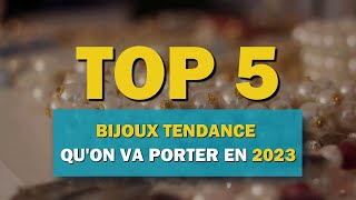 Top 5 bijoux tendance quon va porter en 2023 [upl. by Sinegra]