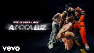 Soley Kapla y Miky  A Poca Luz Video Oficial [upl. by Whall]