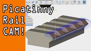 Picatinny Rail CAM in Fusion 360 Fusion Friday 33 [upl. by Lorola118]