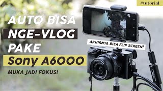 Sony A6000 Buat Vlogging  Tutorial HP Jadi Monitor  Vlogging with Sony A6000 [upl. by Brandea]