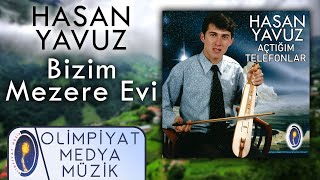 Hasan Yavuz – Bizim Mezere Evleri [upl. by Gilbert133]