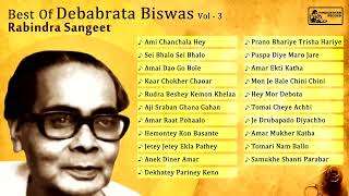 Best Of Debabrata Biswas Vol 3  Rabindra Sangeet  Debabrata Biswas Rabindra Sangeet [upl. by Malas]