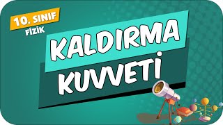 Kaldırma Kuvveti  10Sınıf Fizik 2024 [upl. by Ail976]