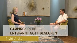 Lichtblicke 100  Campingkirche  Entspannt Gott begegnen [upl. by Ynetruoc]