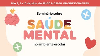 SEMINÁRIO SOBRE SAÚDE MENTAL NO AMBIENTE ESCOLAR  PARTE 1 [upl. by Aeikan]