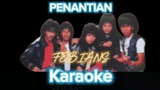 PENANTIAN FEBIANS  Karaoke [upl. by Isidora651]