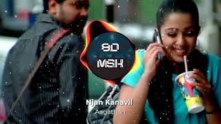 Njan Kanavil Kandoru  Aagathan  8D Audio  8D MSK [upl. by Teresa]