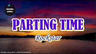 PARTING TIME by Rockstar LYRICS [upl. by Origra]