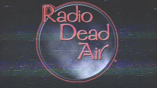 Welcome to Radio Dead Air [upl. by Idnam]