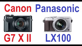 Canon PowerShot G7 X Mark II vs Panasonic LUMIX LX100 [upl. by Rohn]