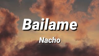 Nacho  Bailame LetraLyrics [upl. by Ayeka]