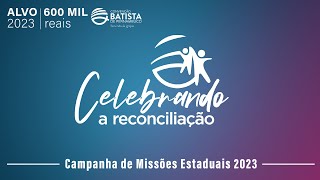 Campanha de Missões Estaduais 2023 [upl. by Frymire]