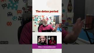 The detox period [upl. by Nej]