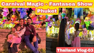 Carnival Magic  Fantasea Show Phuket Vlog  Thailand Travel Series 🇹🇭  Vlog03 [upl. by Edaj]