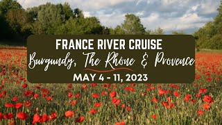 French River Cruise 2023  Burgundy the River Rhône and Provence [upl. by Analak]