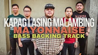 Mayonnaise  Kapag Lasing Malambing  Rakista Radio Version  Bass Backing Track  OPM [upl. by Ibmat]