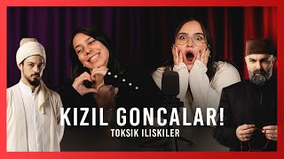 KIZIL GONCALARIN SEZON FİNALİNİ YORUMLADIK  Toksik İlişkiler [upl. by Natika773]