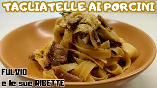 TAGLIATELLE AI FUNGHI PORCINI SECCHI  Cremosissima ma senza panna [upl. by Bloom]