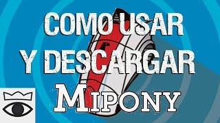 Como Usar y Descargar Mipony 2018  Acelera tus Descargas  Tutorial [upl. by Acirej]