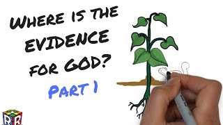 Where is the Evidence for God — How to Know if God Exists Part 1 [upl. by Ojoj]