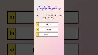 Complete the sentences using the Correct Tense shorts [upl. by Nonahs]