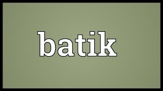 Batik Meaning [upl. by Urbano587]