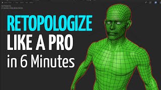 How To Retopologize ANYTHING in Blender in Less Than 6 Minutes [upl. by Eenahs]