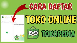 Cara Cepat Daftar Toko Online Di Tokopedia  Terbaru 2024 [upl. by Pressman]