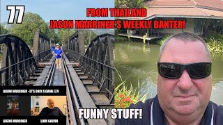 Jason Marriner At The Bridge over The River Kwai Thai Football Funny Banter From Thailand 77 [upl. by Haya14]