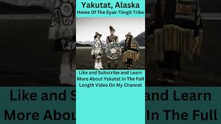 Yakutat Alaska  Home Of The Tlingit and Eyak shorts [upl. by Nylrehc]